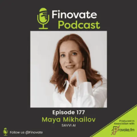EP 177: Maya Mikhailov, SAVVI AI