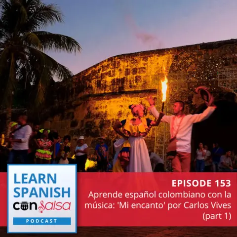 Learn Colombian Spanish with Music: Mi Encanto [Part 1] ♫ 153