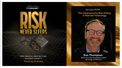 Episode #248. The Cybersecurity Risk Hiding in Retired Technology, with Gus Thompson, Executive Vice President-Client Strategy at Maxxum