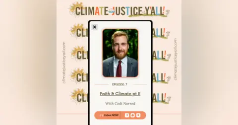 S2 E7: Faith & the Climate Crisis Part II with Codi Norred