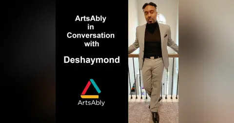 Episode 24: ArtsAbly in Conversation with Deshaymond