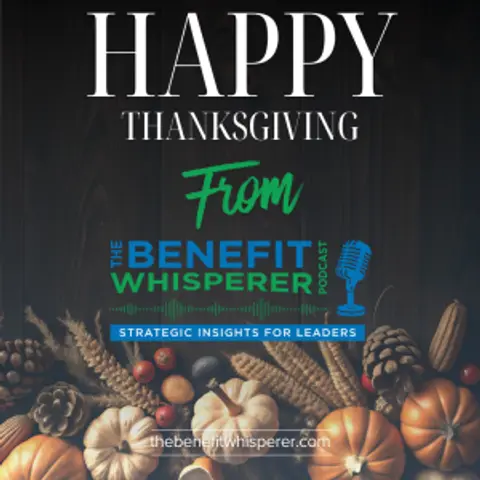 Happy Thanksgiving from The Benefit Whisperer