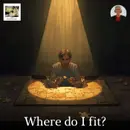 Where do I fit?