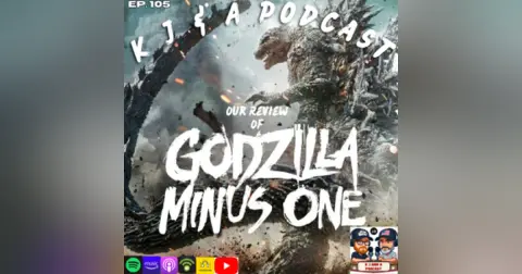 Episode 105: Godzilla Minus One!
