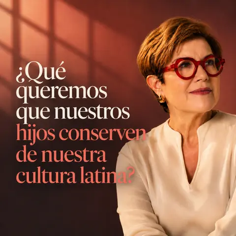 ¿Qué queremos que nuestros hijos conserven de nuestra cultura latina?