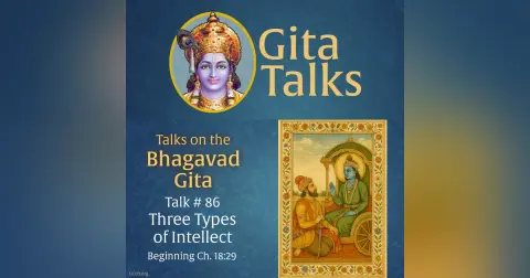 Gita Talk 86–3 Types of Intellect