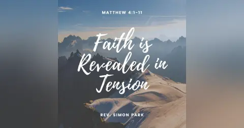 Faith is Revealed in Tension