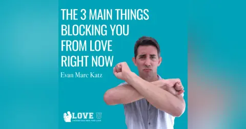 The 3 Main Things Blocking You From Love Right Now