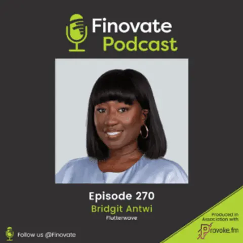 EP 270: Bridgit Antwi, Flutterwave