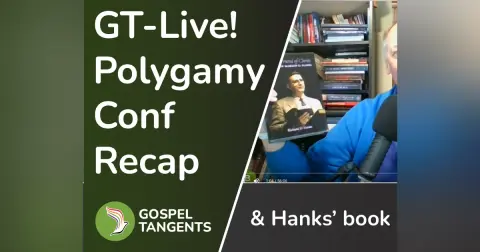 Journal of Mormon Polygamy Recap (GT Live!)