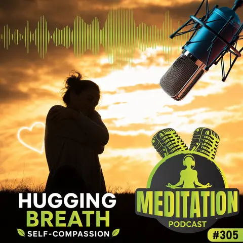 #305 Hugging Breath A Gentle Practice for Self-Compassion and Comfort  - Katharine Chestnut
