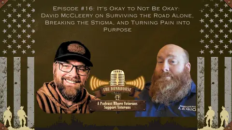 Episode #16: It's Okay to Not Be Okay: David McCleery on Surviving the Road Alone, Breaking the Stigma, and Turning Pain into Purpose