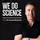 We Do Science