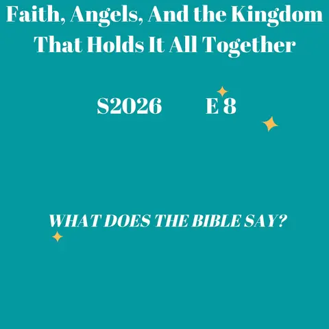 Faith, Angels, And The Kingdom That Holds All Things Together