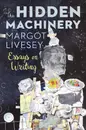 133 The Hidden Machinery - Discovering the Secrets of Fiction (with Margot Livesey)
