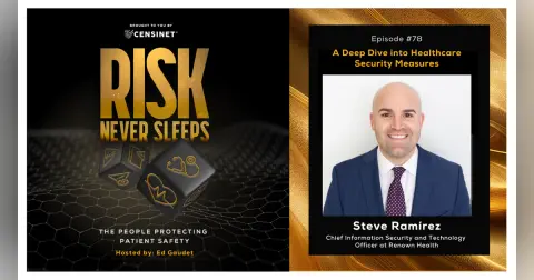 Episode #78. A Deep Dive into Healthcare Security Measures, with Steve Ramírez, Chief Information Security and Technology Officer at Renown Health