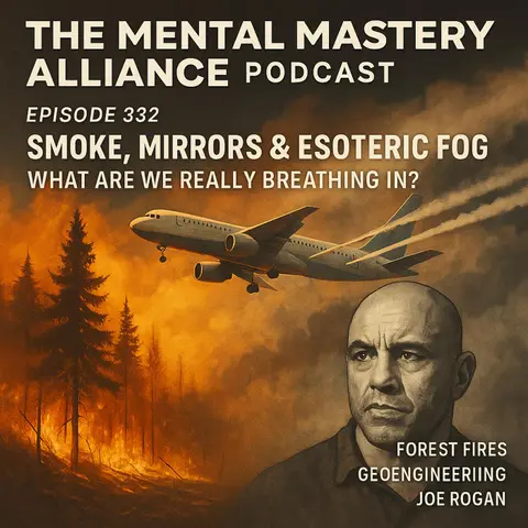 #332: Smoke, Mirrors & Esoteric Fog — What Are We Really Breathing In?