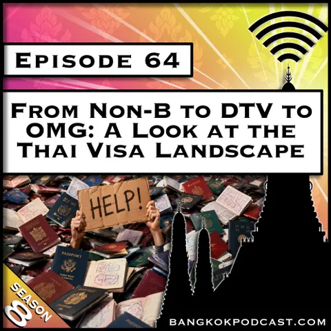 From Non-B to DTV to OMG: A Look at the Thai Visa Landscape [S8.E64]
