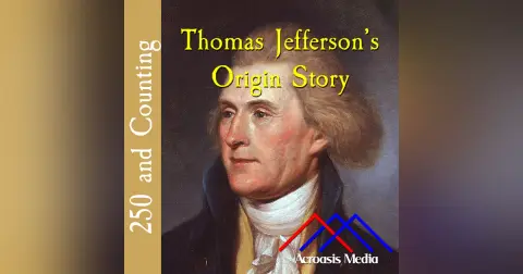 Thomas Jefferson’s Origin Story–May 14, 1776