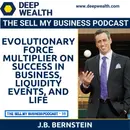 Evolutionary Force Multiplier J.B. Bernstein On Success In Business, Liquidity Events, And Life (#38)