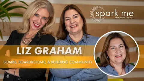 Bombs, Boardrooms, and Building Community: Liz Graham’s Spark Me Origin Story