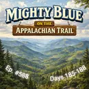 Episode #588 - Days 185-188 Appalachian Trail 2026