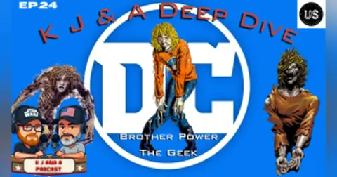K J Character Deep Dive: Brother Power The Geek