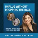 #38: Unplug Without Dropping the Ball