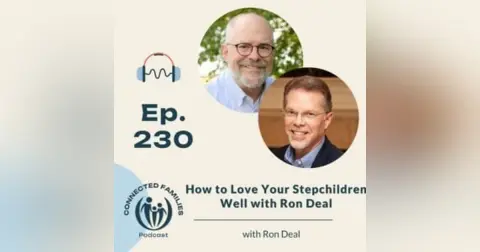How to Love Your Stepchildren Well with Ron Deal