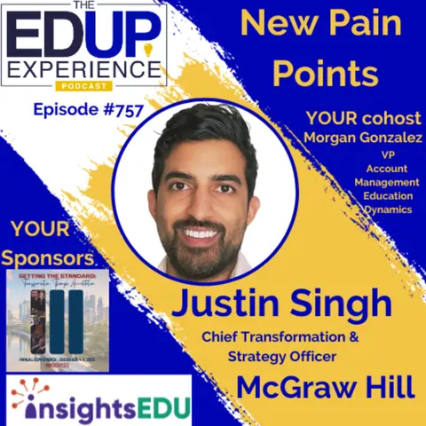 757: New Pain Points - with Justin Singh, Chief Transformation & Strategy Officer, McGraw Hill