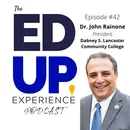 40: Outside challenges, support systems, and getting to the Higher Education finish line - with Dr. John Rainone, President, Dabney S. Lancaster Community College