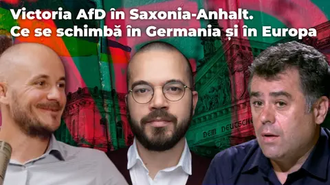 Victoria AfD în Saxonia-Anhalt. Ce se schimbă în Germania și în Europa | Radu-Mihai Triculescu