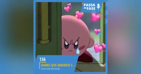 Games que amamos e outros nem tanto assim