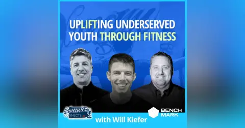 UpLIFTing Underserved Youth Through Fitness Featuring Will Kiefer: Episode 135