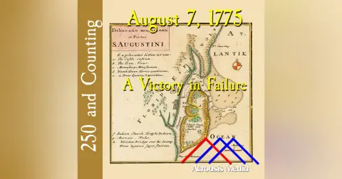 August 7, 1775: A Victory in Failure