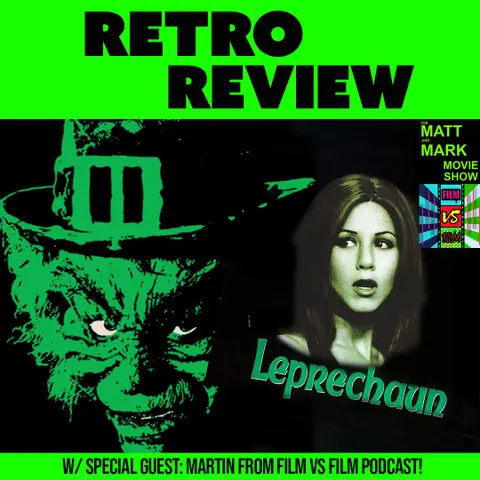 St. Patrick’s Day Retro Review: LEPRECHAUN – With Special Guest: Martin from Film vs Film Podcast!