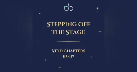 Stepping Off The Stage: ATYD Chapters 115-117