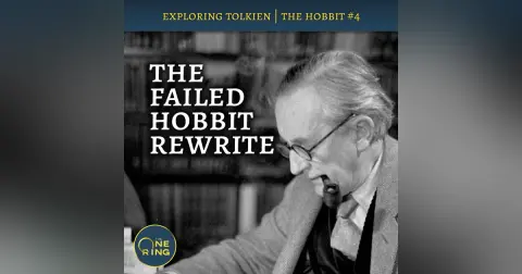 108. What Went Wrong with Tolkien’s 1960 Hobbit Rewrite : The Hobbit #4