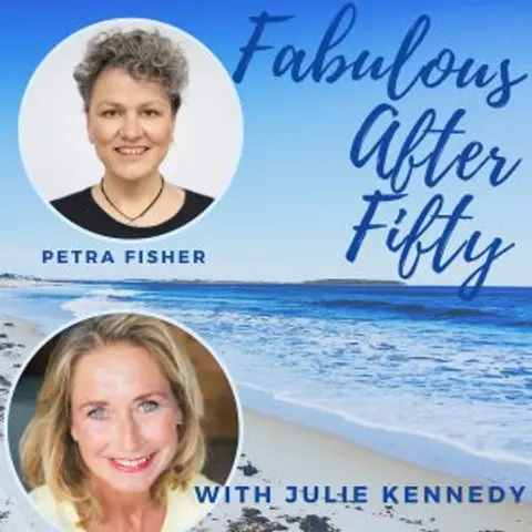 FABULOUS AFTER FIFTY! EPISODE 111 –  PETRA FISHER  – NOT EVERYONE HAS TO BE ON LinkedIn