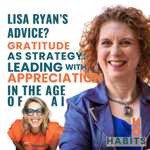 Lisa Ryan's Advice? Gratitude as Strategy: Leading with Appreciation in the Age of AI