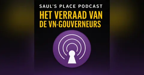 Saul's Place Podcast #288 | HET VERRAAD VAN DE VN-GOUVERNEURS
