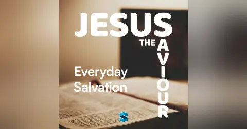Jesus The Saviour: Everyday Salvation
