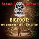 Bigfoot: The Original Social Distancer S8 E1