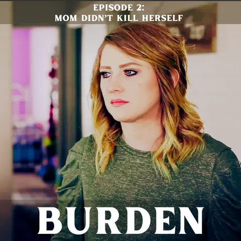 Episode 2: Mom Didn’t Kill Herself