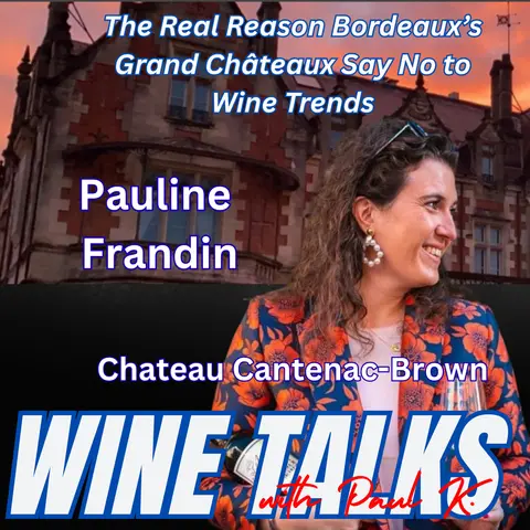 The Surprising Reason Bordeaux's Grand Châteaux Say No to Wine Trends: Meet Pauline Frandin.