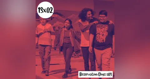 s13e02: De frente – Reservation Dogs s03