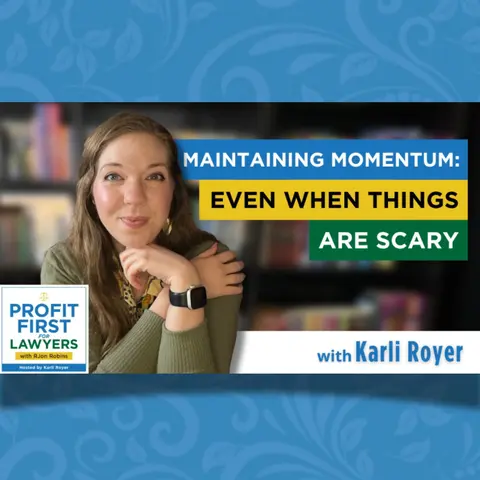 Maintaining Momentum (Even When Things Are Scary)