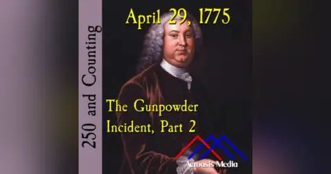 April 29, 1775: The Gunpowder Incident, Part 2