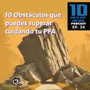 10 Obstaculos que podemos superar cuidando nuestro PPA
