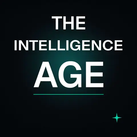 The Intelligence Age